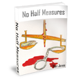 No Half Measures
